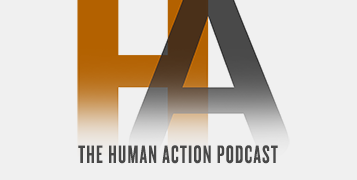 The Human Action Podcast